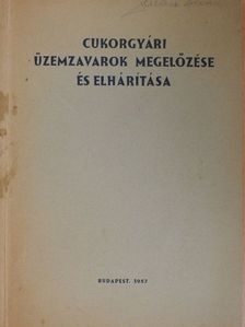 Dr. Novacsek János - Cukorgyári üzemzavarok megelőzése és elhárítása [antikvár]