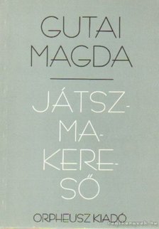 Gutai Magda - Játszmakereső [antikvár]