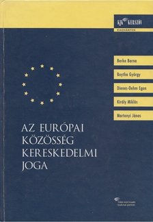 Király Miklós - Az Európai Közösség kereskedelmi joga [antikvár]