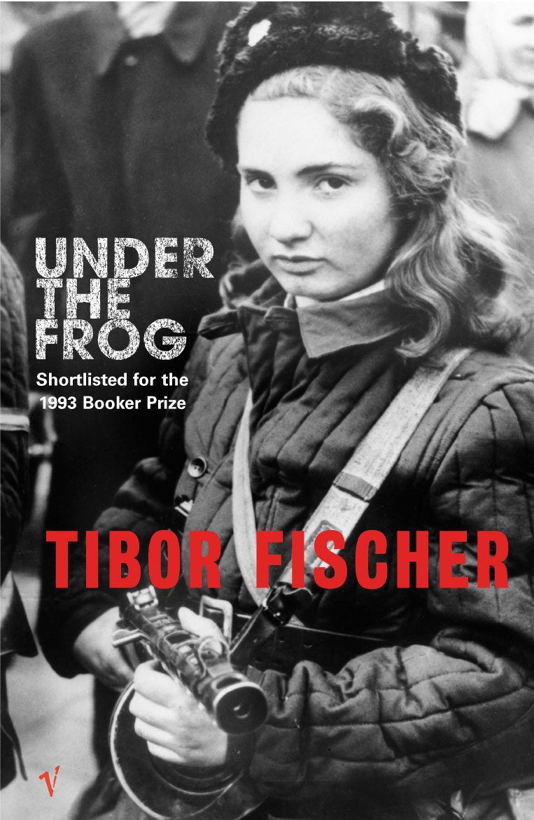 Tibor Fischer - UNDER THE FROG