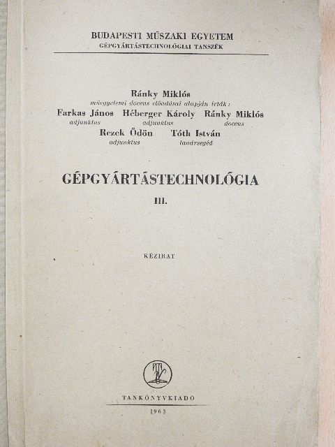 Farkas János - Gépgyártástechnológia III. [antikvár]