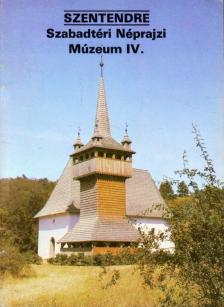 Füzes Endre - Szentendre - Szabadtéri Néprajzi Múzeum IV. [antikvár]