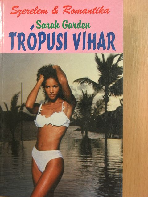 Sarah Garden - Trópusi vihar [antikvár]