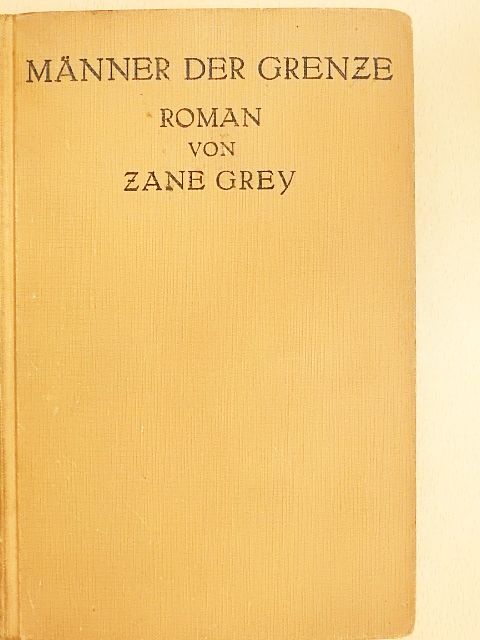 Zane Grey - Männer der Grenze [antikvár]