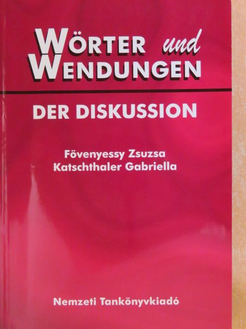 Fövenyessy Zsuzsa - Wörter und Wendungen der Diskussion [antikvár]