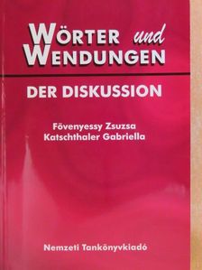 Fövenyessy Zsuzsa - Wörter und Wendungen der Diskussion [antikvár]