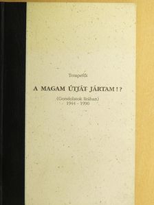 Tempefői - A magam útját jártam!? [antikvár]