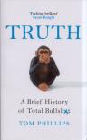 Tom Phillips - Truth: A Brief History of Total Bullsh*t [antikvár]