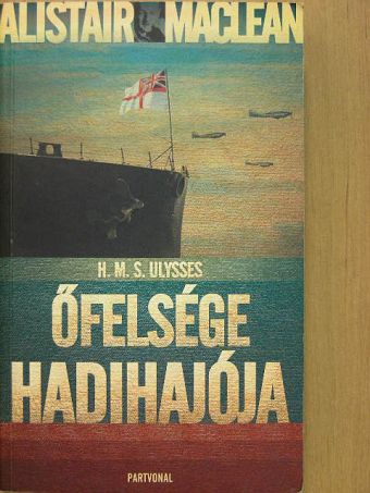 Alistair MacLean - Őfelsége hadihajója [antikvár]
