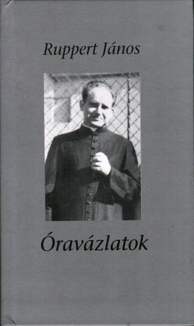 RUPPERT JÁNOS - Óravázlatok [antikvár]