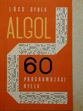 Lőcs Gyula - Az ALGOL 60 programozási nyelv [antikvár]