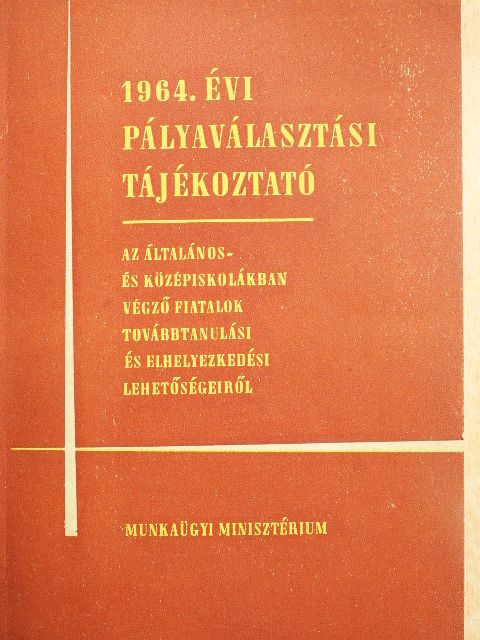 1964. évi pályaválasztási tájékoztató [antikvár]