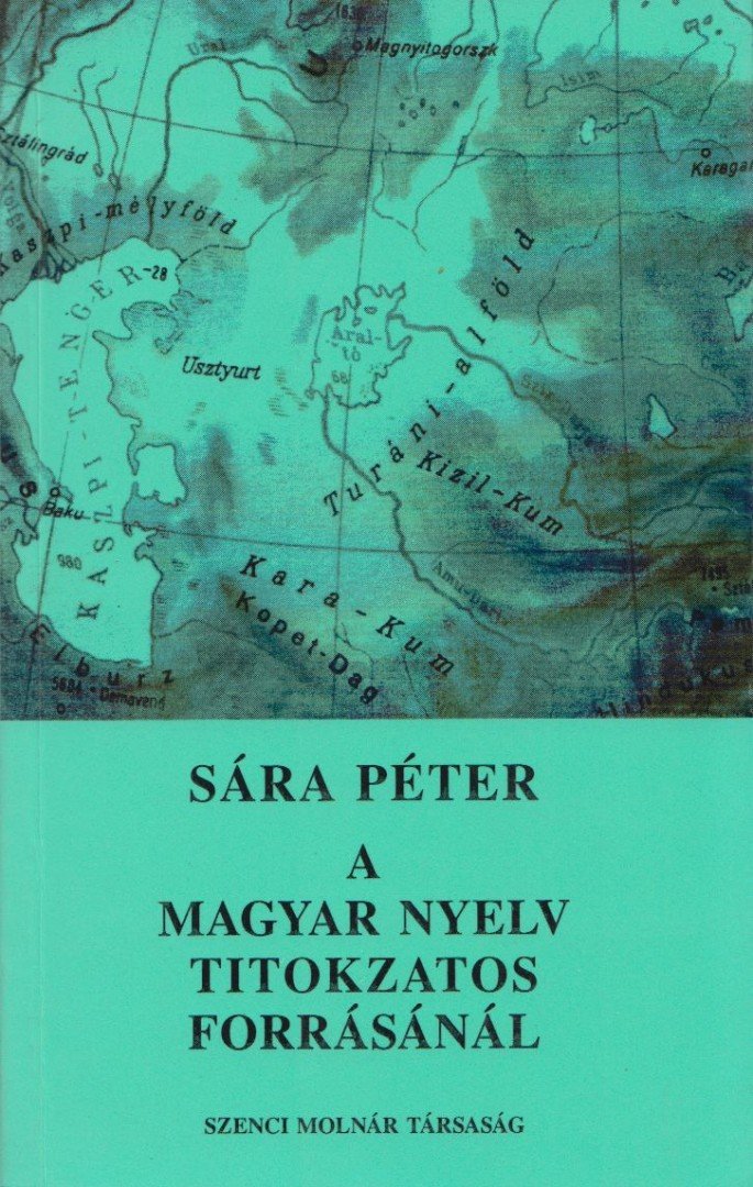 Sára Péter - A magyar nyelv titokzatos forrásánál [antikvár]