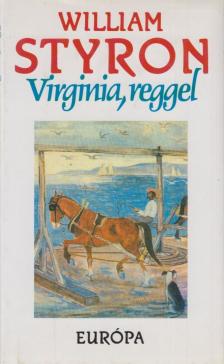 William STYRON - Virginia, reggel [antikvár]