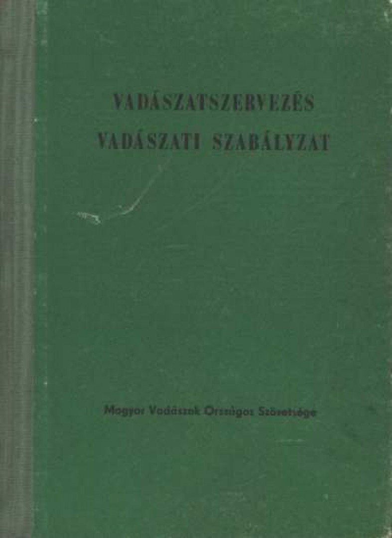 Dr. Koller Mihály - Vadászatszervezés - Vadászati szabályzat [antikvár]