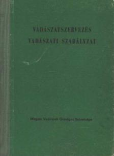 Dr. Koller Mihály - Vadászatszervezés - Vadászati szabályzat [antikvár]