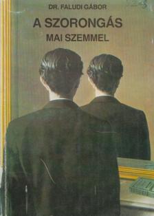 FALUDI GÁBOR - A szorongás mai szemmel [antikvár]