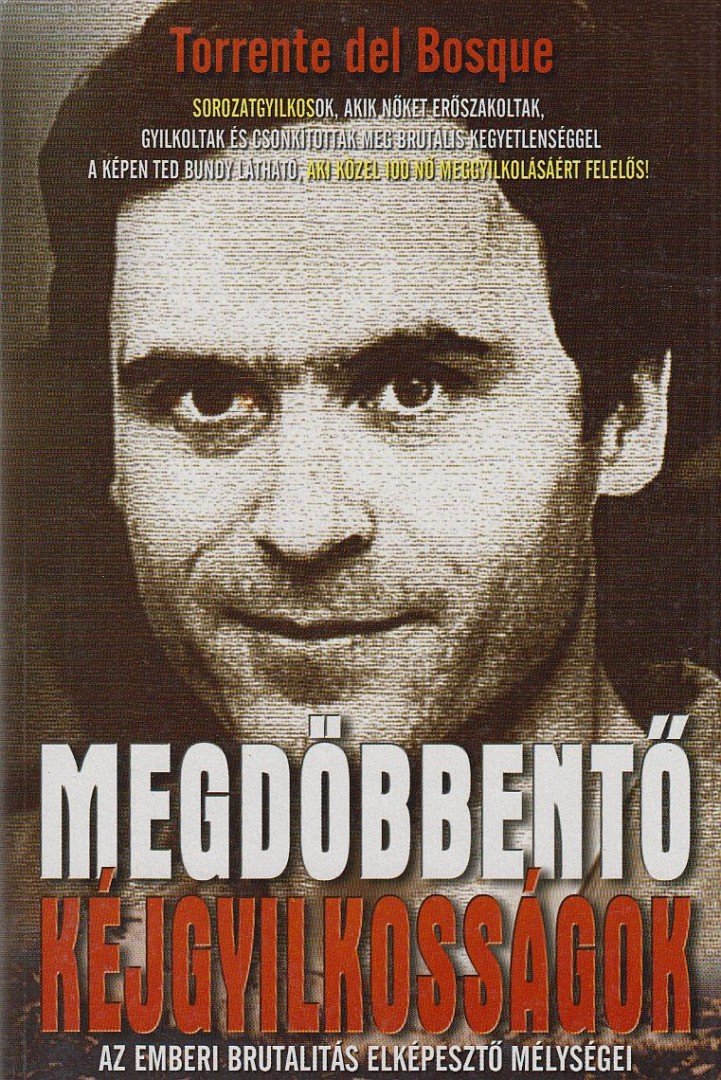 BOSQUE, TORRENTE DEL - Megdöbbentő kéjgyilkosságok [antikvár]