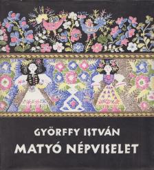 Győrffy István - Matyó népviselet [antikvár]