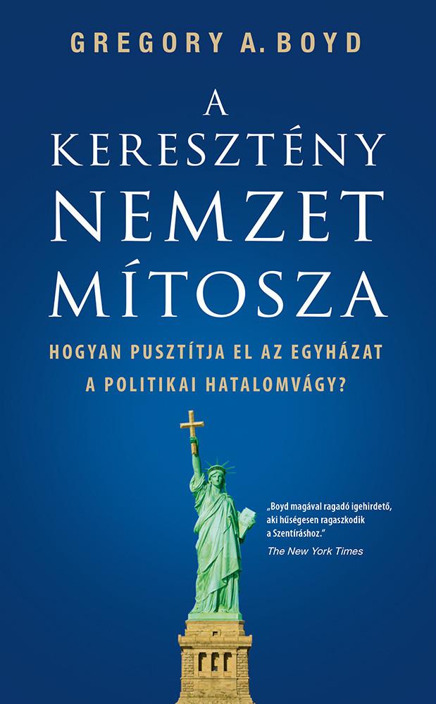 A. Boyd Gregory - A keresztény nemzet mítosza
