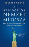 A. Boyd Gregory - A keresztény nemzet mítosza