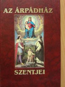 Tarczai György - Az Árpádház Szentjei [antikvár]