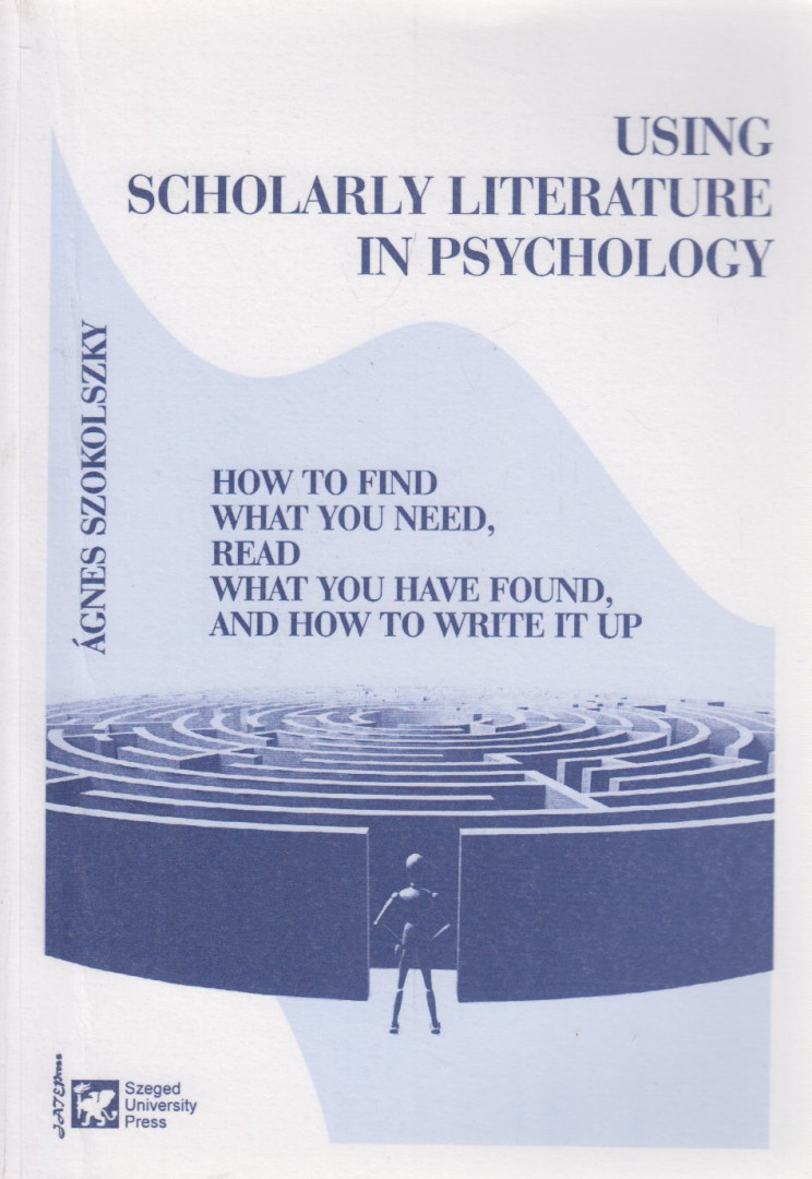 Szokolszky Ágnes - Using Scholarly Literature in Psychology [antikvár]