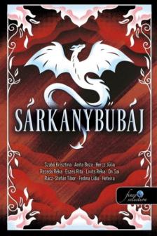 Szabó Krisztina - Anita Boza - Hercz Júlia - Rezeda Réka - Eszes Rita - Livits Réka - On Sai - Rácz - Stefán Tibor - Fedina Lídia - Heteira - Sárkánybűbáj