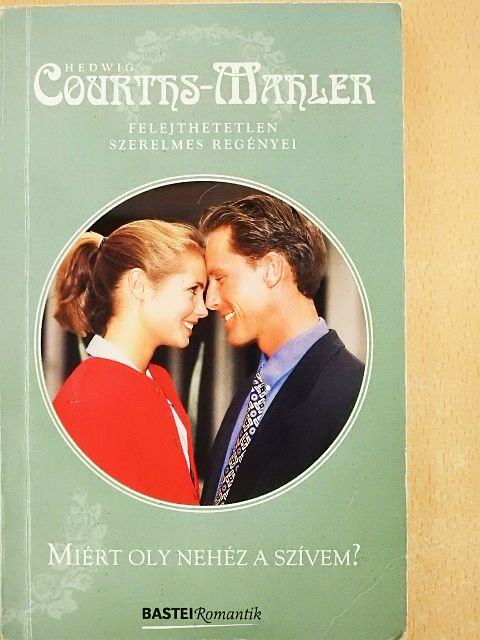 Hedwig Courths-Mahler - Miért oly nehéz a szívem? [antikvár]