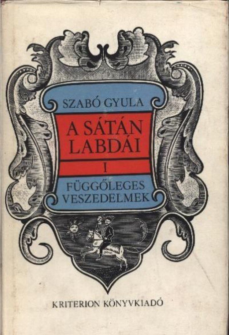 SZABÓ GYULA - A sátán labdái I-IV. kötet [antikvár]