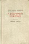 ROUSSEAU, JEAN-JACQUES - A társadalmi szerződés [antikvár]