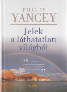 Philip Yancey - Jelek a láthatatlan világból [antikvár]