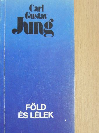Carl Gustav Jung - Föld és lélek [antikvár]