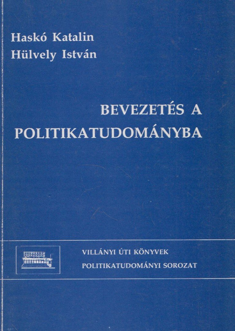 Haskó Katalin, Hülvely István - Bevezetés a politikatudományba [antikvár]