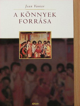 Jean Vanier - A könnyek forrása [antikvár]