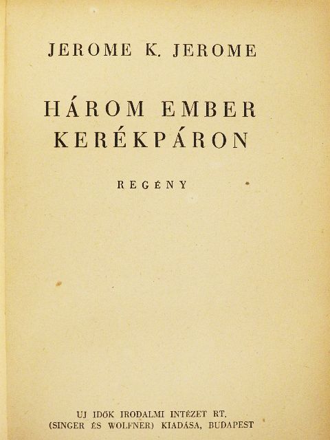 Jerome K. Jerome - Három ember kerékpáron [antikvár]