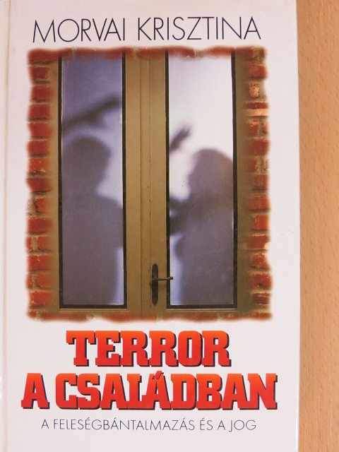 Dr. Morvai Krisztina - Terror a családban [antikvár]