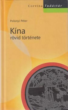 Polonyi Péter - Kína rövid története [antikvár]