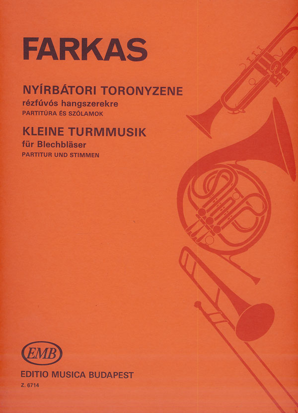 Farkas Ferenc - NYÍRBÁTORI TORONYZENE RÉZFÚVÓS HANGSZEREKRE,PARTITÚRA ÉS SZÓLAMOK
