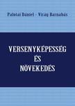 Palotai Dániel-Virág Barnabás (szerk.) - Versenyképesség és növekedés