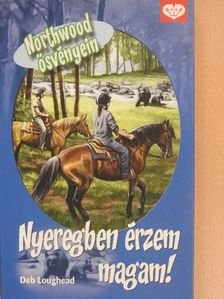 Deb Loughead - Nyeregben érzem magam! [antikvár]