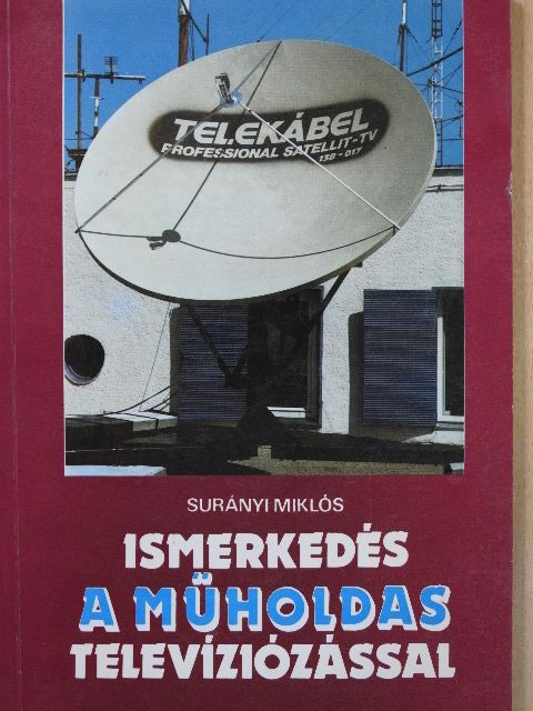 Surányi Miklós - Ismerkedés a műholdas televíziózással [antikvár]