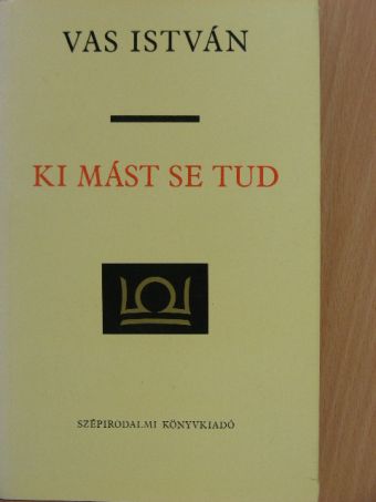 Vas István - Ki mást se tud [antikvár]