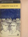 Kende Sándor - Fekete vakáció (dedikált példány) [antikvár]