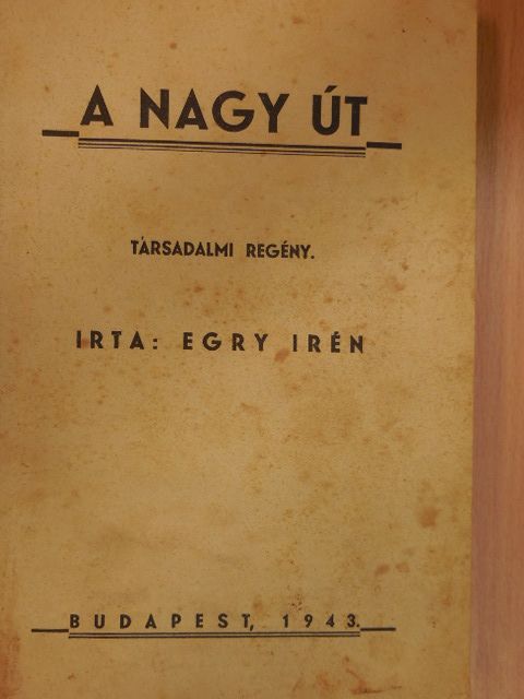 Egry Irén - A nagy út [antikvár]