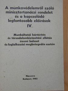 Dr. Dani József - A munkavédelemről szóló minisztertanácsi rendelet és a kapcsolódó legfontosabb előírások IV. [antikvár]