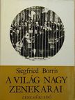 Siegfried Borris - A világ nagy zenekarai [antikvár]