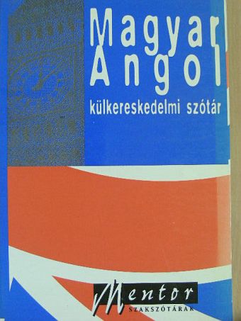 Magyar-angol külkereskedelmi szótár [antikvár]