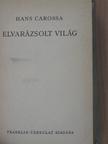 Hans Carossa - Elvarázsolt világ [antikvár]