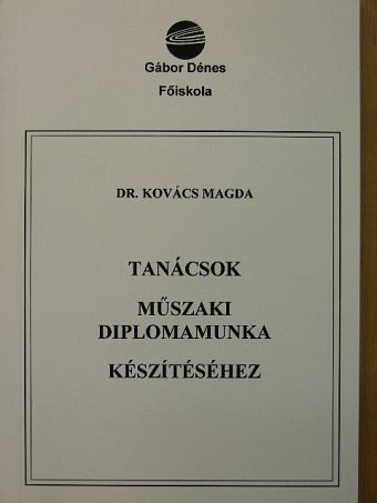 Dr. Kovács Magda - Tanácsok műszaki diplomamunka készítéséhez [antikvár]